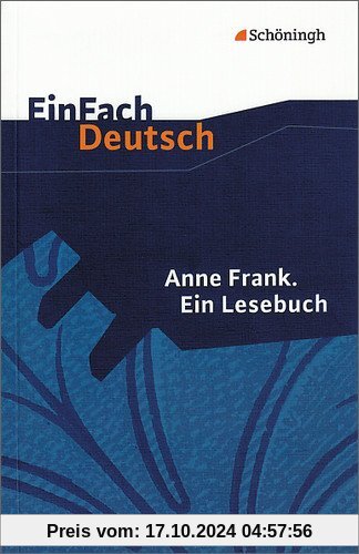 EinFach Deutsch Textausgaben: Anne Frank: Ein Lesebuch: Klassen 8 - 10