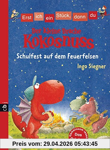 Erst ich ein Stück, dann du - Der kleine Drache Kokosnuss - Schulfest auf dem Feuerfelsen (Erst ich ein Stück ... (mit dem kleinen Drachen Kokosnuss), Band 6)