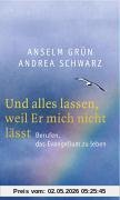 Und alles lassen, weil Er mich nicht lässt: Berufen, das Evangelium zu leben