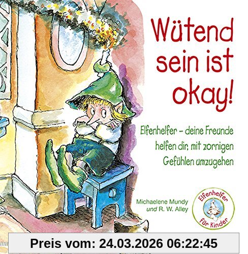 Wütend sein ist okay!: Ein Kinderbuch über zornige Gefühle