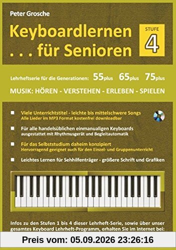 Keyboardlernen für Senioren (Stufe 4): Konzipiert für die Generationen: 55plus - 65plus - 75plus
