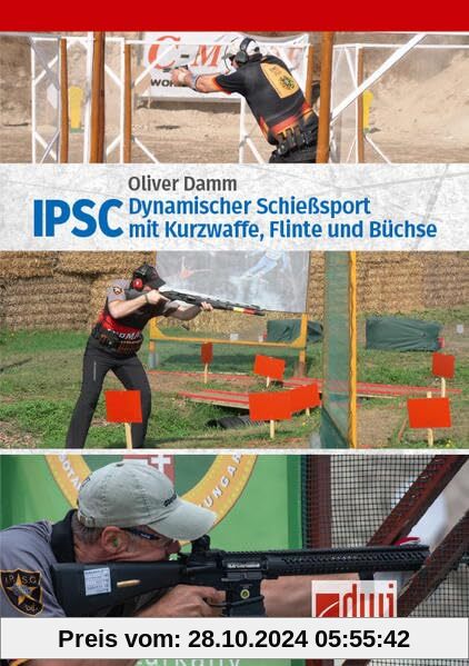 IPSC: Dynamischer Schießsport mit Kurzwaffe, Flinte und Büchse