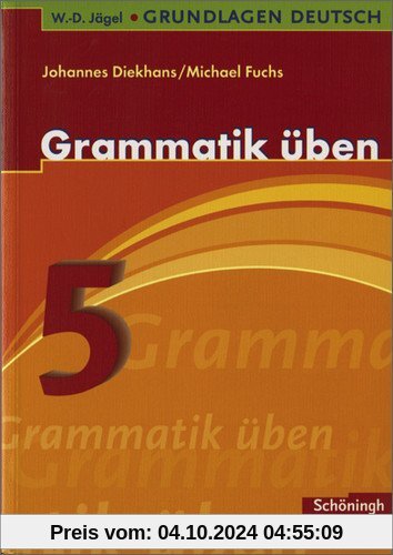 W.-D. Jägel Grundlagen Deutsch: Grammatik üben 5. Schuljahr