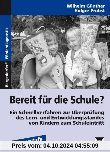 Bereit für die Schule?: Ein Schnellverfahren zur Überprüfung des Lern- und Entwicklungsstandes von Kindern zum Schuleint