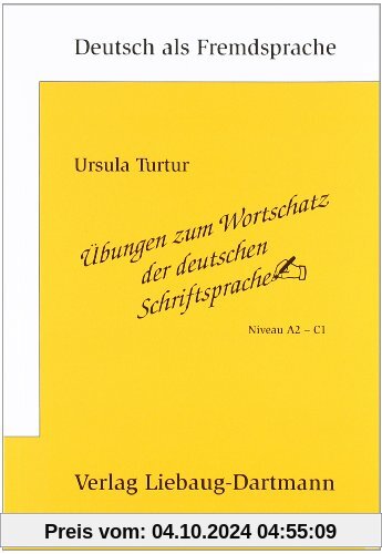 Übungen zum Wortschatz der deutschen Schriftsprache: Niveau A2 - C1