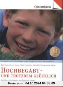 Hoch begabt - und trotzdem glücklich: Was Eltern, Kindergarten und Schule tun können, damit die klügsten Kinder nicht di