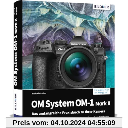 OM System OM-1 Mark II: Das umfangreiche Praxisbuch zu Ihrer Kamera!