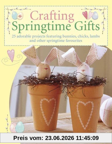 Tone Finnanger Crafting Springtime Gifts, 25 Adorable Projects Featuring Bunnies, Chicks, Lambs And Other Springtime Favourites