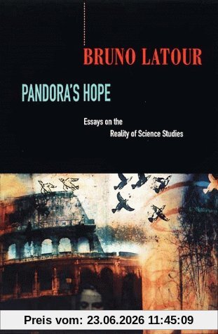 Bruno Latour Pandora's Hope, Essays On The Reality Of Science Studies, An Essay On The Reality Of Science Studies