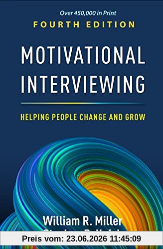 Miller, William R. Motivational Interviewing, Fourth Edition, Helping People Change And Grow (Applications Of Motivational Interviewing)