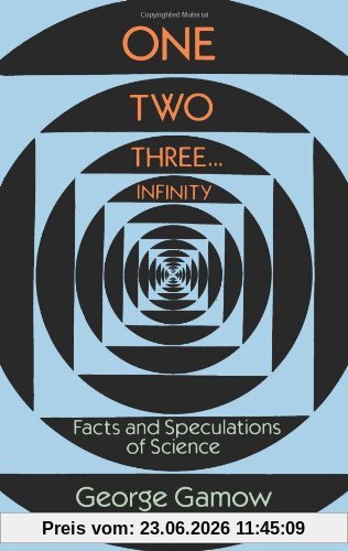 George Gamow One Two Three . . . Infinity, Facts And Speculations Of Science (Dover Books On Mathematics)