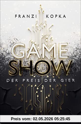 Gameshow – Der Preis der Gier: Der Jugendbuch-Bestseller 2023. Fesselnd wie ein Kinofilm.