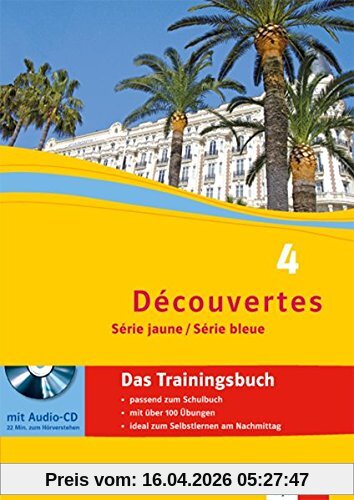 Découvertes - Das Trainingsbuch 4: Série jaune / Série bleue mit Audio-CD