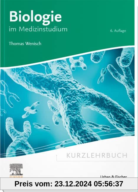 Kurzlehrbuch Biologie: im Medizinstudium (Kurzlehrbücher)