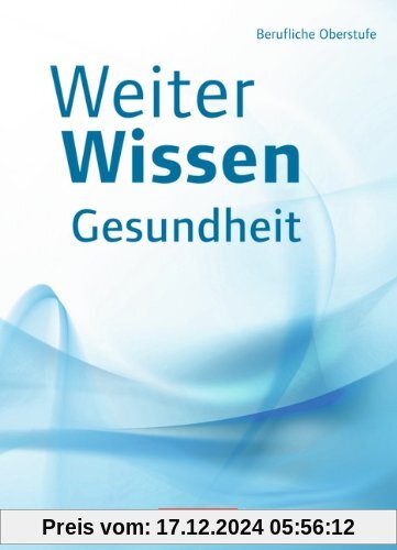 WeiterWissen - Gesundheit: Schülerbuch