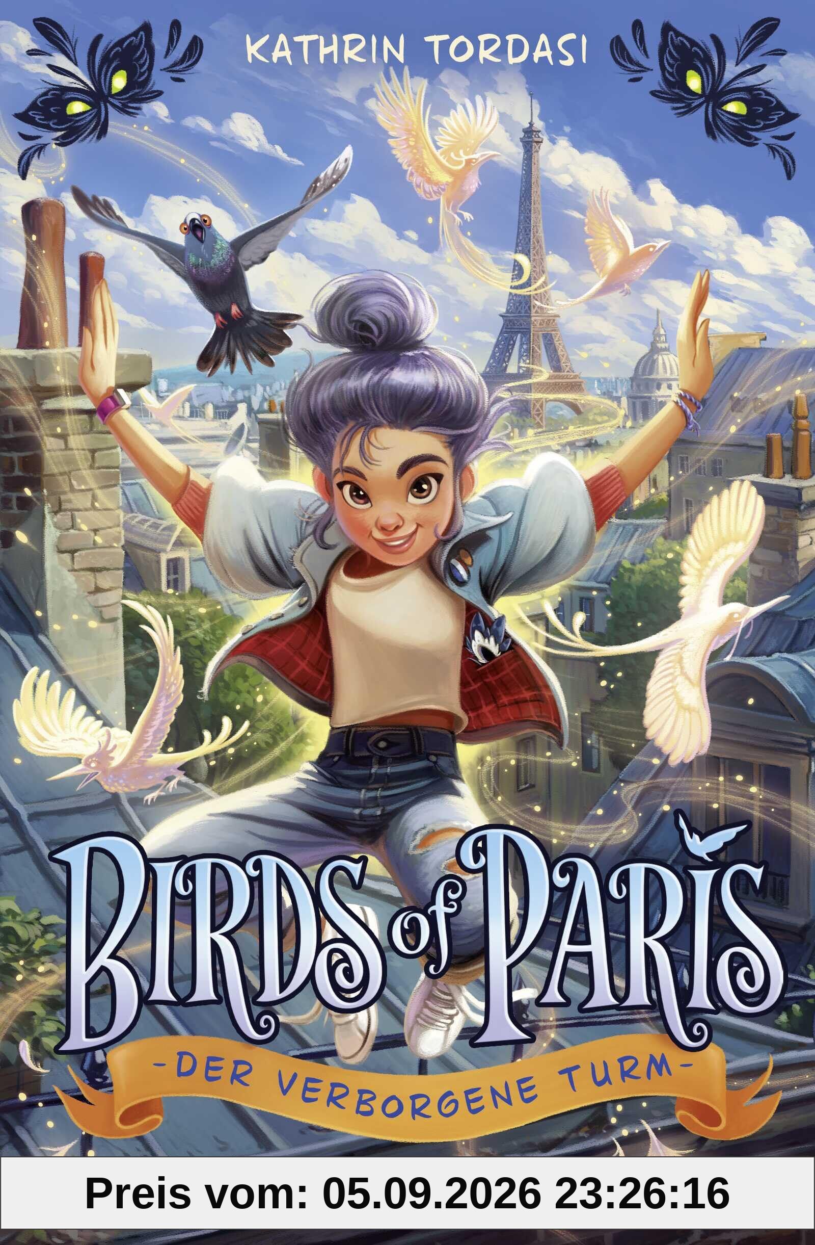 Birds of Paris – Der verborgene Turm: Fortsetzung der magischen Kinderbuchreihe ab 10