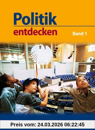 Politik entdecken - Gymnasium Nordrhein-Westfalen: Band 1 - Schülerbuch