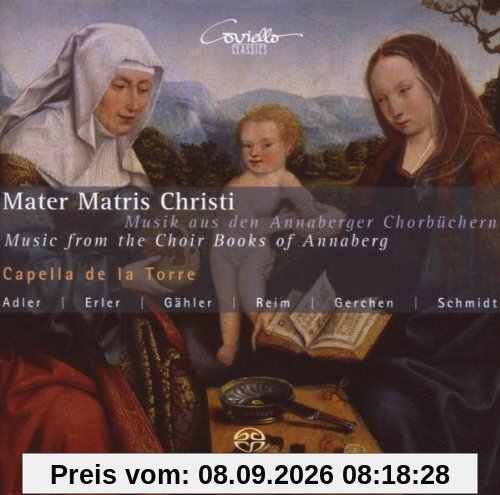 Mater Matris Christi - Musik aus den Annaberger Chorbüchern