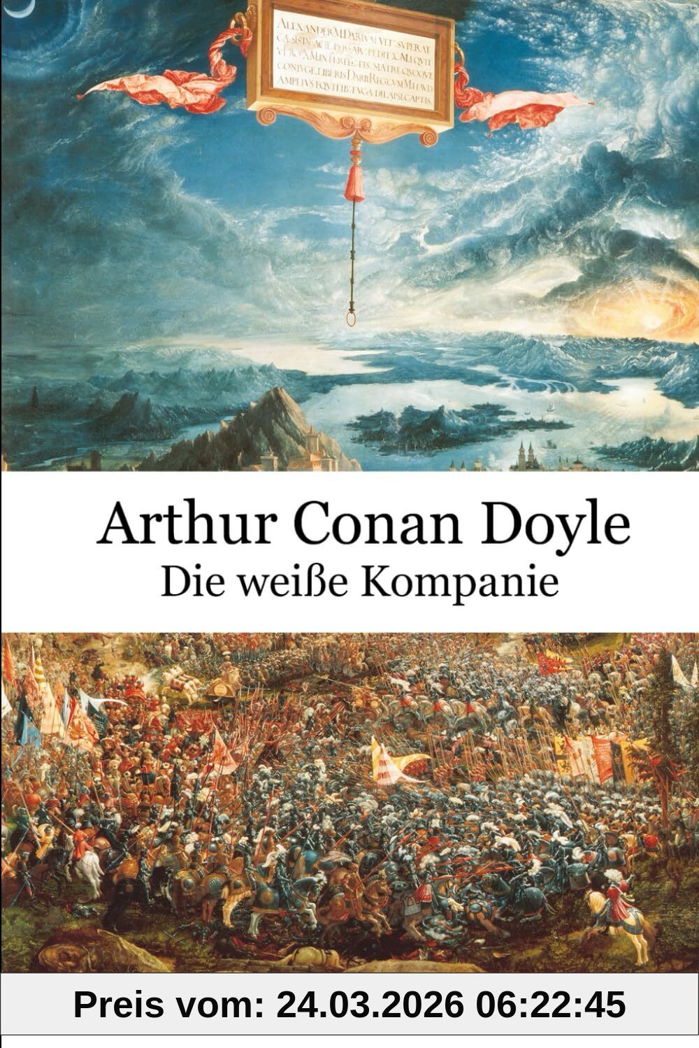 Arthur Conan Doyle - Die weiße Kompanie. Erstmals auf Deutsch übersetzt.
