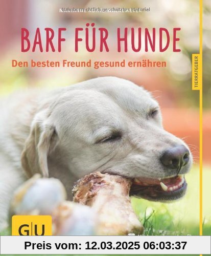 BARF für Hunde: Den besten Freund gesund ernähren (GU Tierratgeber)