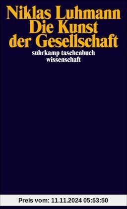 Die Kunst der Gesellschaft (suhrkamp taschenbuch wissenschaft)