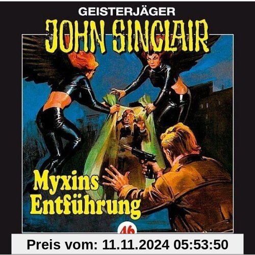 John Sinclair - Folge 46: Myxins Entführung. Hörspiel.: Geisterjäger John Sinclair, 46