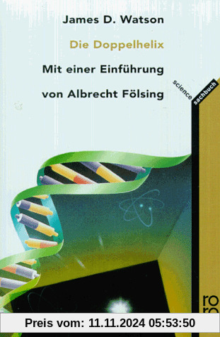 Die Doppelhelix: Ein persönlicher Bericht über die Entdeckung der DNS-Struktur