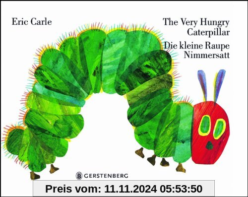 The Very Hungry Caterpillar / Die kleine Raupe Nimmersatt: Englisch-Deutsche Ausgabe