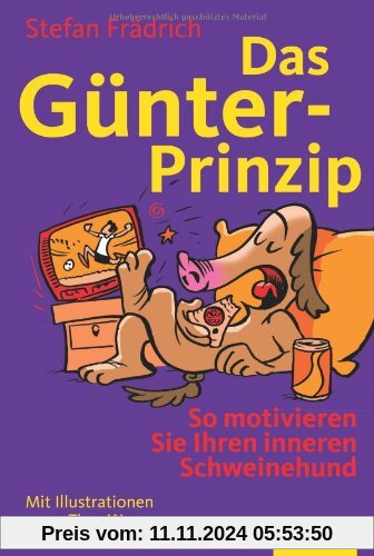 Das Günter-Prinzip: So motivieren Sie Ihren inneren Schweinehund