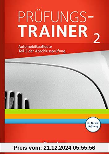 Automobilkaufleute - Neubearbeitung: Zu allen Bänden - Prüfungstrainer 2: Arbeitsbuch mit Lösungen