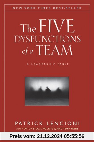 The Five Dysfunctions of a Team: A Leadership Fable (J-B Lencioni Series)