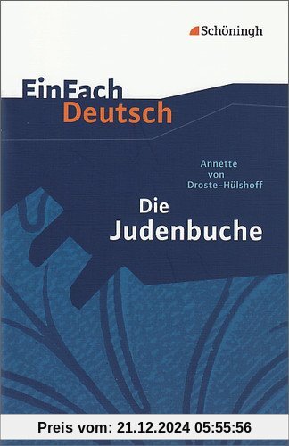 EinFach Deutsch Textausgaben: Annette von Droste-Hülshoff: Die Judenbuche: Ein Sittengemälde aus dem gebirgigten Westfal