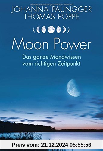 Moon Power: Das ganze Mondwissen vom richtigen Zeitpunkt