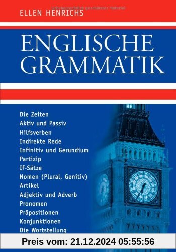 Englische Grammatik: Die Zeiten, Aktiv und Passiv, Hilfsverben, Indirekte Rede, Infinitiv und Gerundium, Partizip, If-Sä