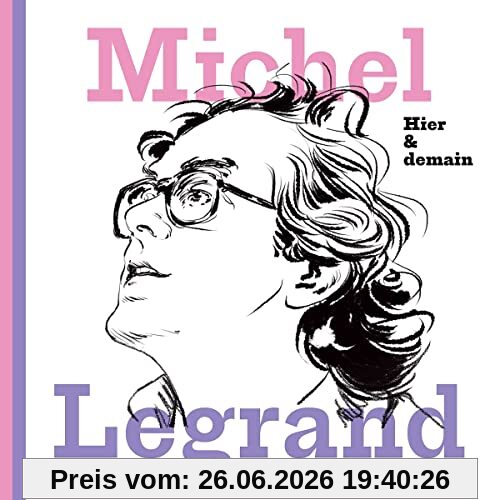 Michel Legrand Hier & Demain