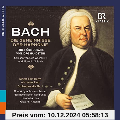 J. S. Bach: Die Geheimnisse der Harmonie - eine Hörbiografie von Jörg Handstein