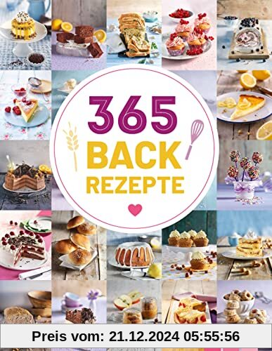 365 Backrezepte: Ein köstliches Backrezept für jeden Tag im Jahr. Backbuch mit süßen und herzhaften Rezepten (365 Rezept