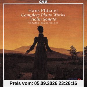 Hans Pfitzner - Complete Piano Works / Violin Sonata