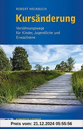 Kursänderung: Versöhnungswege für Kinder, Jugendliche und Erwachsene (Konkrete Liturgie)