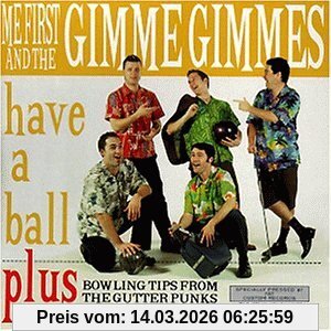 Me First & the Gimme Gimmes Have A Ball