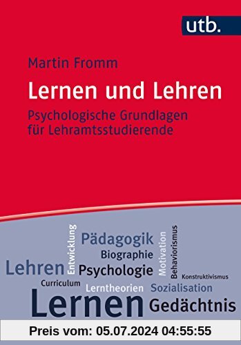 Lernen und Lehren: Psychologische Grundlagen für Lehramtsstudierende