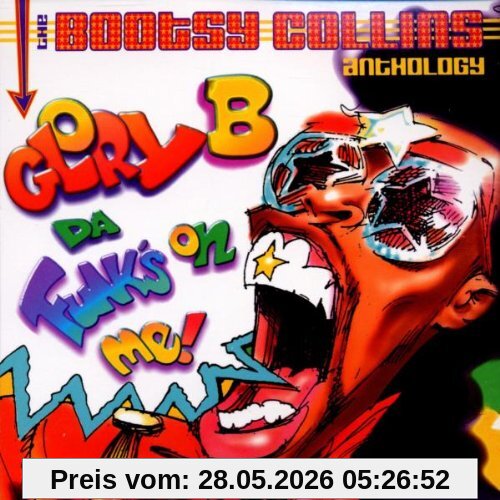 Bootsy Collins Glory B, Da Funk's On Me/Anthology