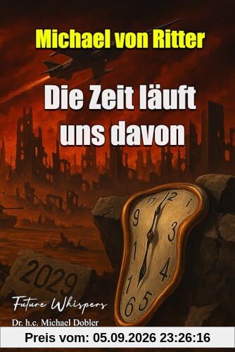 Michael von Ritter - Die Zeit läuft uns davon