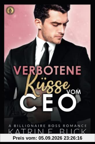 Verbotene Küsse vom CEO: A Billionaire Boss Romance (Kings of San Antonio, Band 1)