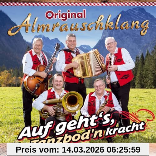 Original Almrauschklang Auf Geht'S, Da Tanzbod'n Kracht