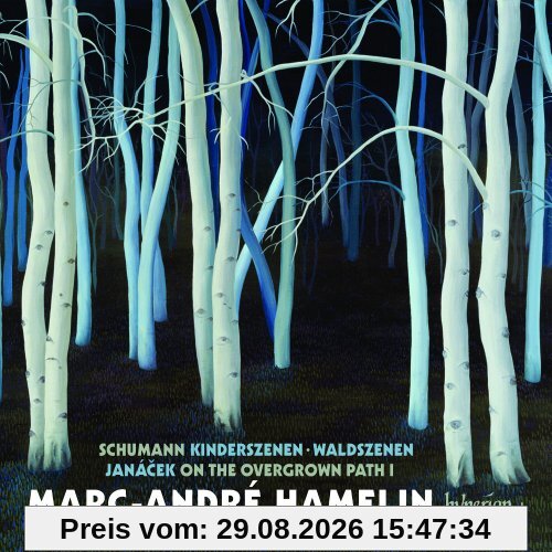 Marc-André Hamelin Schumann/Janacek, Waldszenen / Kinderszenen / Auf Verwachsenem Pfade