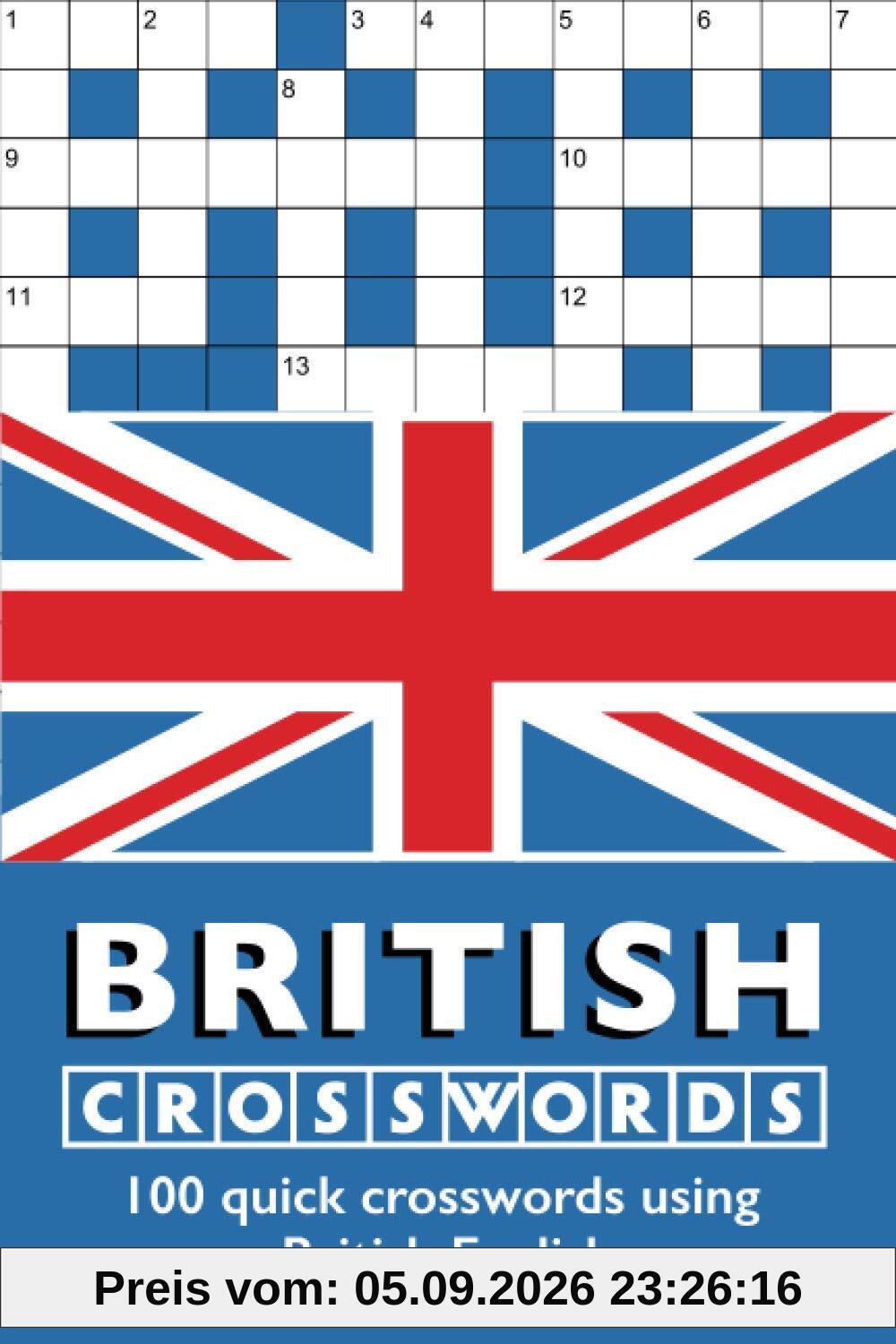 British Crosswords: 100 quick crosswords using British English