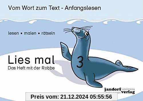 Lies mal 3 - Das Heft mit der Robbe: Vom Wort zum Text - Anfangslesen