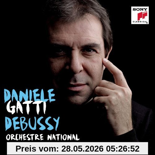 Daniele Gatti Debussy, La Mer, Prélude à L'après-midi D'un Faun, Images
