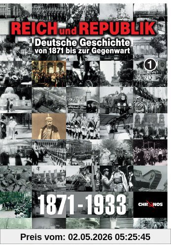 Reich und Republik - Deutsche Geschichte von 1871 bis zur Gegenwart: 1871-1933